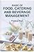 BASIC OF FOOD, CATERING AND BEVERAGE MANAGEMENT by Pradeep Paul