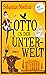 Otto in der Unterwelt: Roman | Der antike Mythos neu erzählt als Humorhighlight für die Fans von David Safier & Stephen Fry (German Edition)