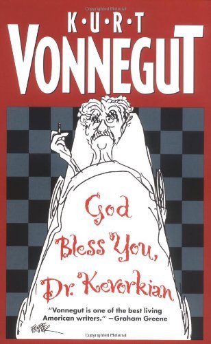 God Bless You, Dr. Kevorkian by Kurt Vonnegut