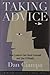 Taking Advice: How Leaders Get Good Counsel And Use It Wisely by Dan Ciampa (2006-09-01)