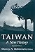 Taiwan: A New History (East...