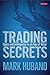 Trading Secrets: Spies and Intelligence in an Age of Terror by Huband, Mark (2013) Hardcover