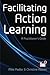 Facilitating Action Learning: A Practitioner's Guide by Mike Pedler (2013-01-01)