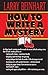How to Write a Mystery by Larry Beinhart (1996-07-09)