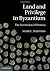 Land and Privilege in Byzantium: The Institution of Pronoia by Bartusis, Mark C. (2013) Hardcover