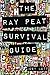 { [ THE RAY PEAT SURVIVAL GUIDE: UNDERSTANDING, USING, AND REALISTICALLY APPLYING THE DIETARY IDEAS OF DR. RAY PEAT ] } Lott, Joey ( AUTHOR ) Jun-19-2014 Paperback