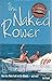 The Naked Rower : How Two Kiwis Took on the Atlantic-and Won!