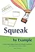 Squeak by Example by Nierstrasz, Oscar, Ducasse, Stéphane, Pollet, Damien (2009) Paperback