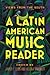 A Latin American Music Reader: Views from the South (2016-07-25)