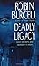 By Robin Burcell Deadly Legacy [Mass Market Paperback]