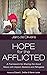 Hope for the Afflicted: A F...