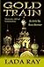 Gold Train: (Accidental Spy Russia Adventure) by Lada Ray (2012-04-24)
