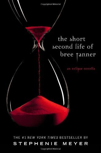 [The Short Second Life of Bree Tanner: An Eclipse Novella (The Twilight Saga)] [By: Meyer, Stephenie] [September, 2012]