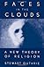 Faces in the Clouds: A New Theory of Religion by Stewart Guthrie (1993-01-01)