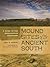 Mound Sites of the Ancient South: A Guide to the Mississippian Chiefdoms by Eric Bowne (2013-06-01)