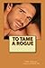 To Tame a Rogue by Kelly Jameson (2012-04-14)