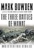 Three Battles of Wanat: And Other True Stories by Mark Bowden (2016-05-05)