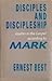 Disciples and Discipleship: Studies in the Gospel According to Mark by Ernest E. Best (2000-12-03)