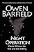 Night Operation by Owen Barfield (2008-10-01)