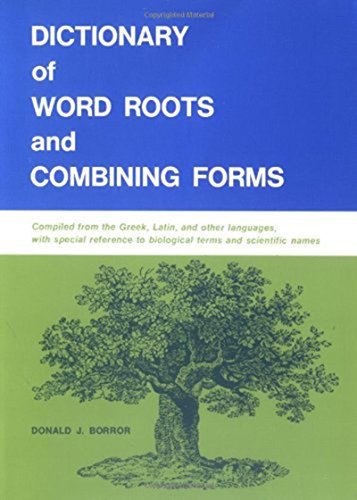 Dictionary of Word Roots and Combining Forms by Donald J. Borror(2000-06-12)