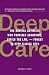 Deep Care: The Radical Activists Who Provided Abortions, Defied the Law, and Fought to Keep Clinics Open (Library Edition)
