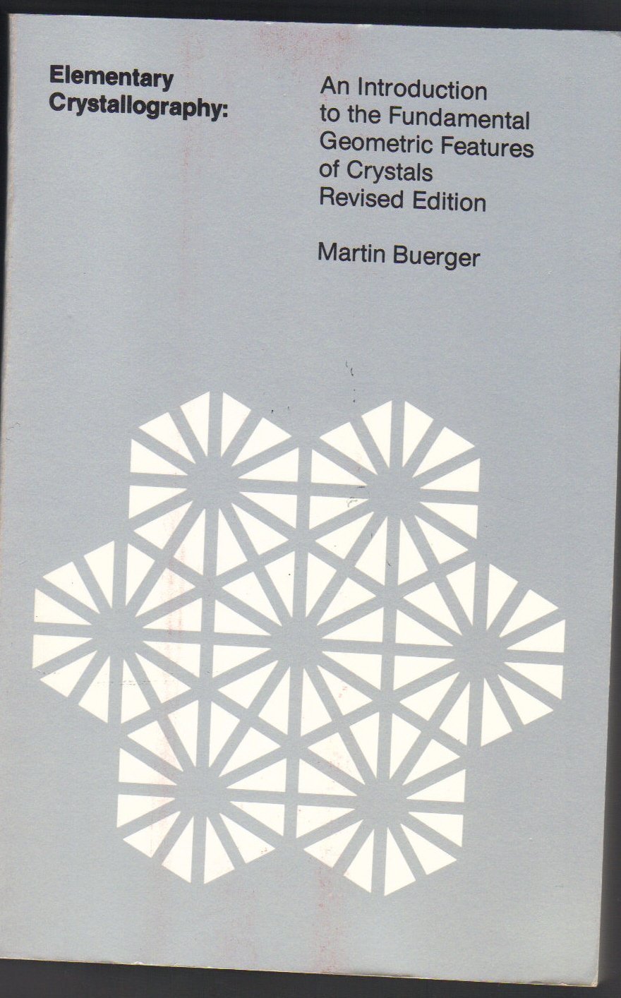 Elementary Crystallography: An Introduction to the Fundamental Geometric Features of Crystals (Paperback)