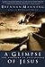 A Glimpse of Jesus: The Stranger to Self-Hatred by Brennan Manning (2004-06-29)