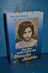 Aus den sechs Leben der Mascha Kaléko: Biographische Skizzen, ein Tagebuch und Briefe Aus den sechs Leben der Mascha Kaléko: Biographische Skizzen, ein Tagebuch und Briefe