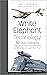 White Elephant Technology by John J. Geoghegan