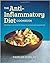 The Anti Inflammatory Diet Cookbook: No Hassle 30-Minute Recipes to Reduce Inflammation