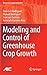 Modeling and Control of Greenhouse Crop Growth (Advances in Industrial Control) 2015 edition by Rodríguez, Francisco, Berenguel, Manuel, Guzman, Jose Luis, (2014) Hardcover