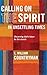 Calling On the Spirit in unsettling times: Discerning God's future for the church by L.William Countryman ( 2012 ) Paperback
