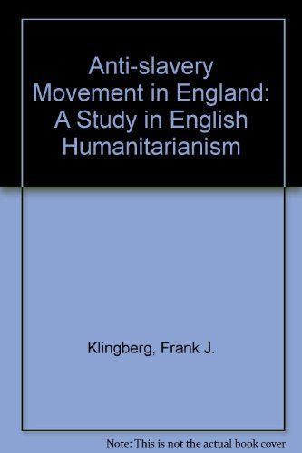 Anti-slavery Movement in England: A Study in English Humanitarianism by Frank J. Klingberg (1968-01-01)
