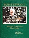 Bud Stewart, Michigan's Legendary Lure Maker: A Biography of Elman "Bud" Stewart Bud Stewart, Michigan's Legendary Lure Maker: A Biography of Elman "Bud" Stewart