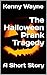 The Halloween Prank Tragedy...