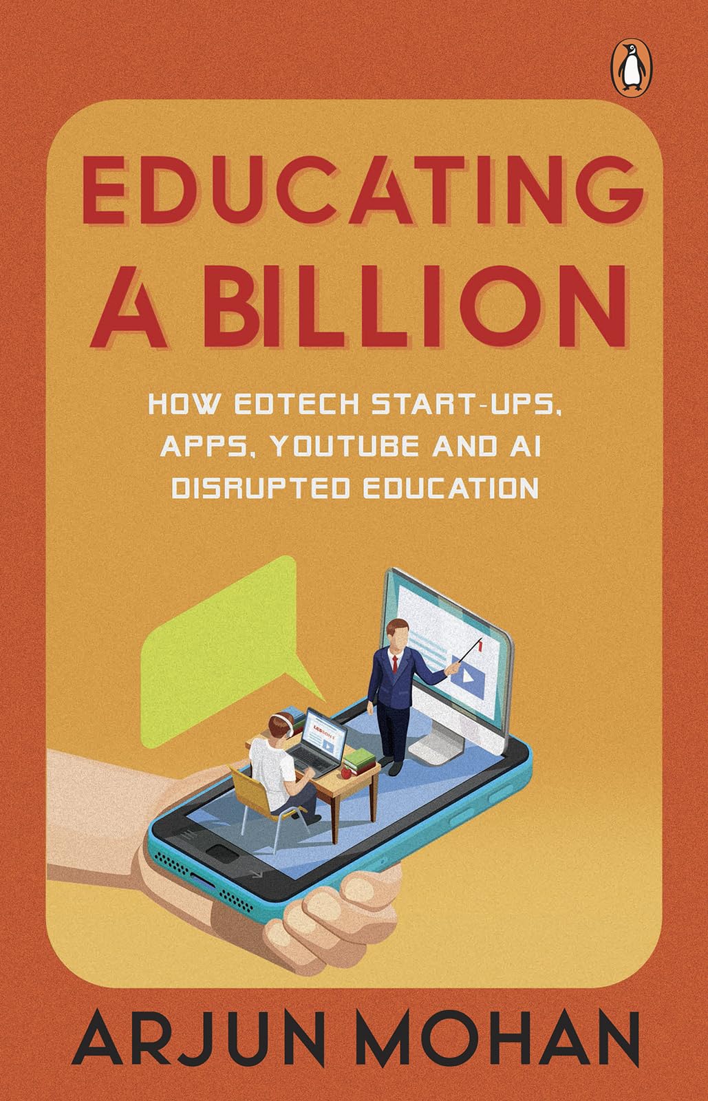 Educating a Billion: How EdTech Start-ups, Apps, YouTube and AI Disrupted Education (Kindle Edition)
