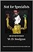 Not for Specialists: New and Selected Poems by W. D. Snodgrass (2009-03-06)