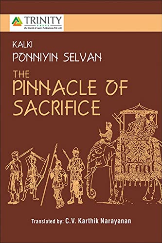 KALKI PONNIYIN SELVAN THE PINNACLE OF SACRIFICE PART-V, VOL-II Part-5 Volume 2 by C. V. Karthik Narayanan (Paperback)