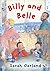 Billy and Belle by Sarah Garland (2004-05-01)