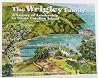 Wrigley Family: A Legacy of Leadership in Santa Catalina Island, The Wrigley Family: A Legacy of Leadership in Santa Catalina Island, The