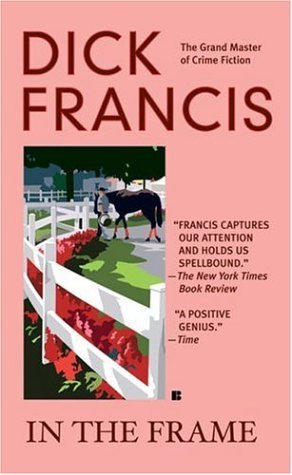 In the Frame by Francis, Dick [Berkley,2006]
