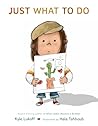 Just What to Do by Kyle Lukoff Just What to Do by Kyle Lukoff
