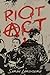 Riot Act by Sarah  Lariviere