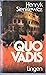 Quo Vadis by Henryk Sienkiewicz Quo Vadis by Henryk Sienkiewicz