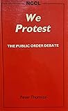 We Protest: The Public Order Debate