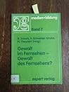 Gewalt im Fernsehen--Gewalt des Fernsehens?: Über die Wirkung und den Umgang mit Gewalt in den alten und neuen Medien (Reihe Medien + Bildung) (German Edition)