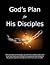 God's Plan for His Disciples by Tim W. Bunn