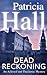Dead Reckoning by Patricia Hall (2004-01-06)