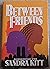 Between Friends