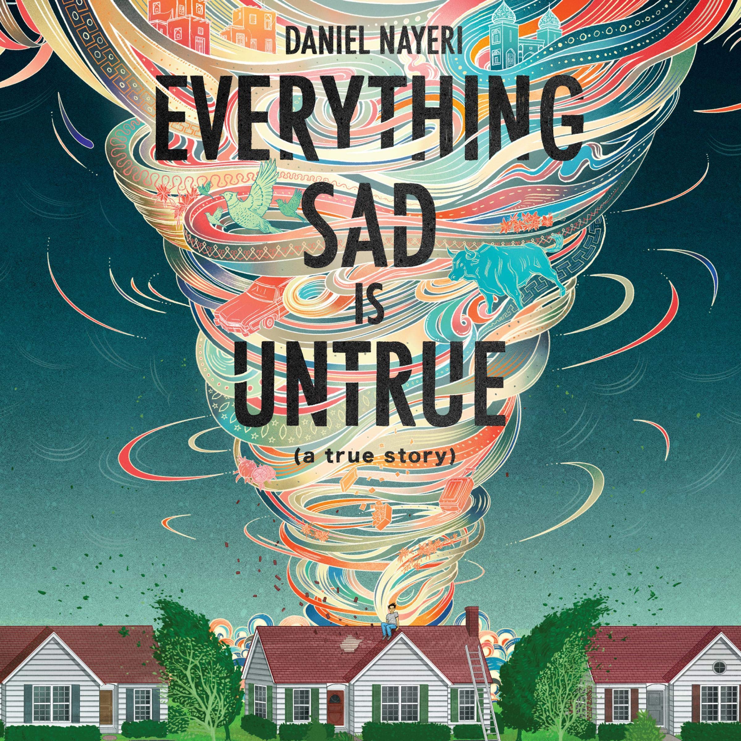 Everything Sad is Untrue: